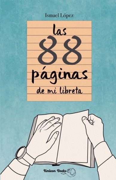 Cover for Ismael Lopez · Las 88 paginas de mi libreta (Paperback Bog) (2018)