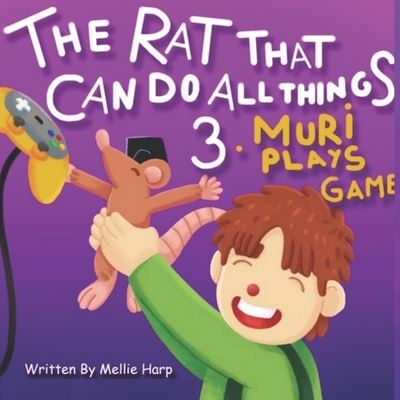 Cover for Mellie Harp · THE RAT THAT CAN DO ALL THINGS (Mysterious Muri Play Game) Book 3 (Paperback Book) (2021)