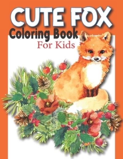 Cover for Rare Bird Books · Cute Fox Coloring Book For Kids (Paperback Book) (2021)