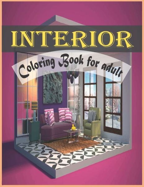 Interior Coloring Book For Adult - Farabi Foysal - Bücher - Independently Published - 9798730740488 - 30. März 2021