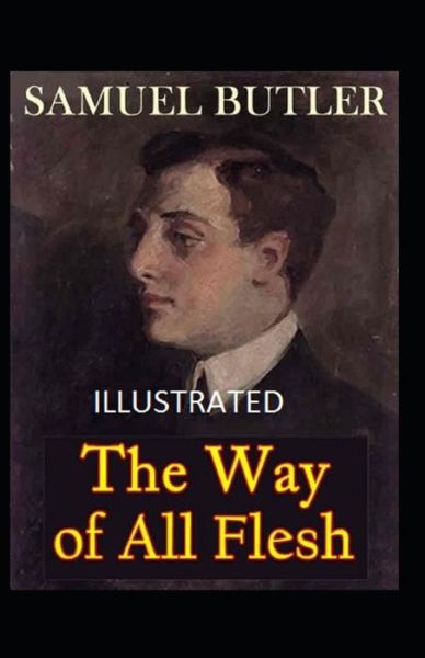 Cover for Samuel Butler · The Way of All Flesh Illustrated (Paperback Book) (2021)