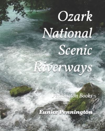 Cover for D D Pennington · Ozark National Scenic Riverways: Pennington Books (Paperback Book) (2021)