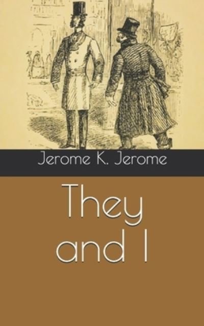 They and I - Jerome K Jerome - Bücher - Independently Published - 9798735208488 - 9. April 2021