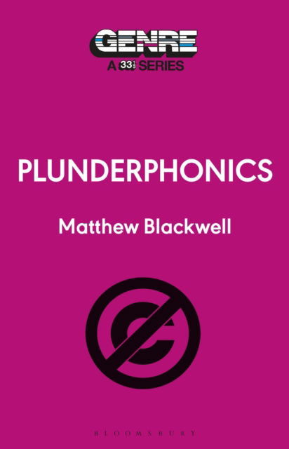 Cover for Blackwell, Matthew (Freelance Writer, Spain) · Plunderphonics - Genre: A 33 1/3 Series (Paperback Book) (2025)