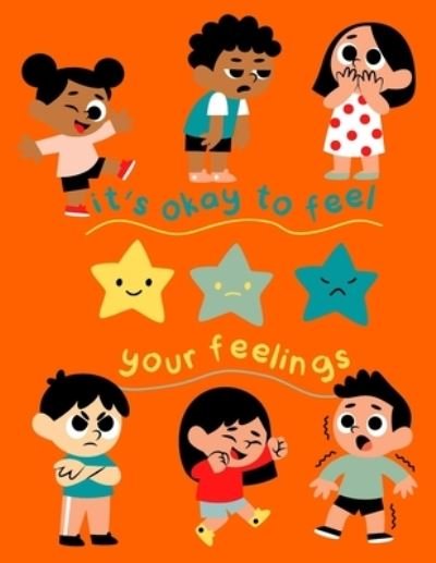 It's Okay to Feel Your Feelings - Zeus Rajah Publishing - Boeken - Independently Published - 9798808568488 - 22 april 2022