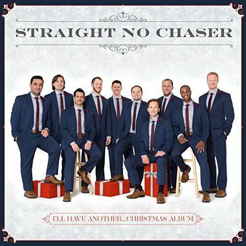 I'll Have Another: Christmas Album - Straight No Chaser - Musik - ATLANTIC - 0075678664489 - 28. oktober 2016