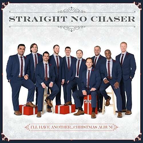 Cover for Straight No Chaser · I'll Have Another: Christmas Album (CD) (2016)