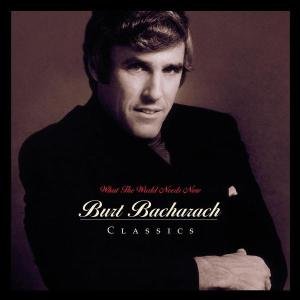 Cover for Burt Bacharach · Classics-what the World Needs (CD) [Remastered edition] (2005)