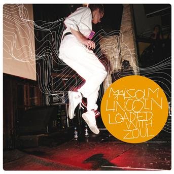 Malcolm Lincoln-loaded with Zoul - Malcolm Lincoln - Musiikki - Pid - 0602527416489 - 