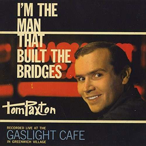 IM The Man That Built The Brodges - Tom Paxton - Musik - PAX RECORDS - 0700261403489 - 9. März 2015