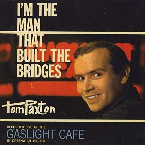 Cover for Tom Paxton · IM The Man That Built The Brodges (CD) [Remastered edition] (2015)