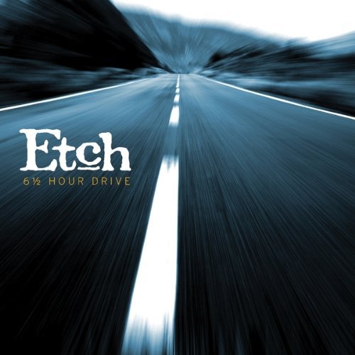 Cover for Etch · 6 1/2 Hour Drive (CD) (2011)