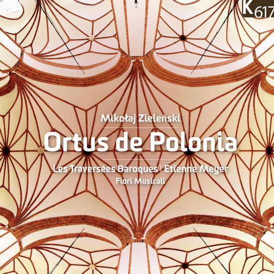 Ortus De Polonia - Zielenski / Meyer / Les Traversees Baroques - Music - K617 - 3383510002489 - January 27, 2015