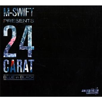 Blue in Black - M-swift Presents 24 Carat - Musiikki - MODULOR (JAZZMIN RECORDS) - 3770001388489 - tiistai 28. heinäkuuta 2009