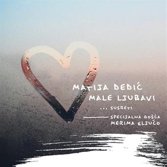 Cover for Dedić Matija · Male Ljubavi… Susreti (CD) (2017)