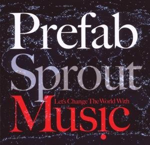 Lets Change the World with Music - Prefab Sprout - Musik - EMBASSY OF MUSIC - 4029758985489 - 1. februar 2010