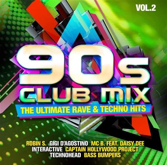 Cover for 90\'S Club Mix Vol.2 · 90s Club Mix Vol. 2 - the Ultimative Rave &amp; Techno (CD) (2019)