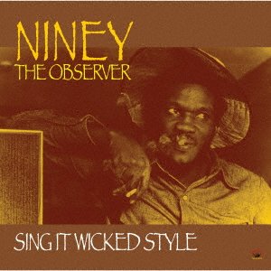 Cover for Niney The Observer · Sing It Wicked Style (CD) [Japan Import edition] (2020)