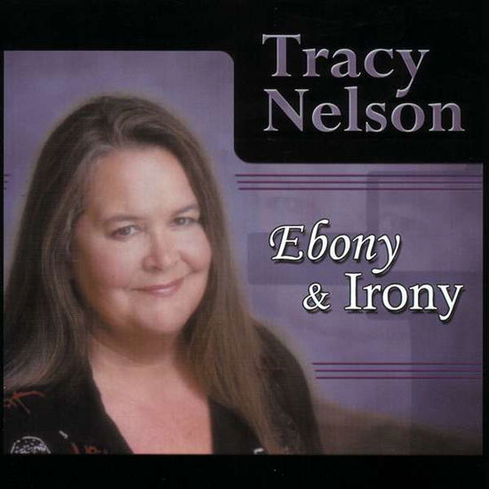 Cover for Tracy Nelson · Ebony &amp; Irony (CD) [Japan Import edition] (2005)