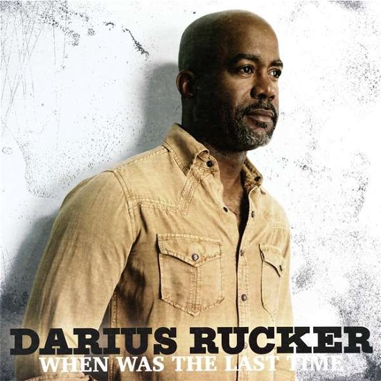 When Was The Last Time - Darius Rucker - Music - WRASSE - 5060001276489 - June 14, 2019