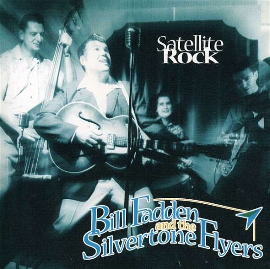 Cover for Bill -&amp; The Silvertone Flye Fadden · Satellite Rock (CD)