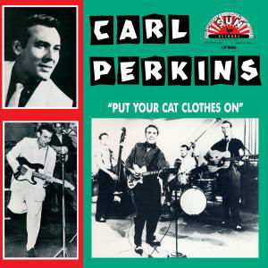 Carl Perkins · Put Your Cat Clothes On (LP) (2012)