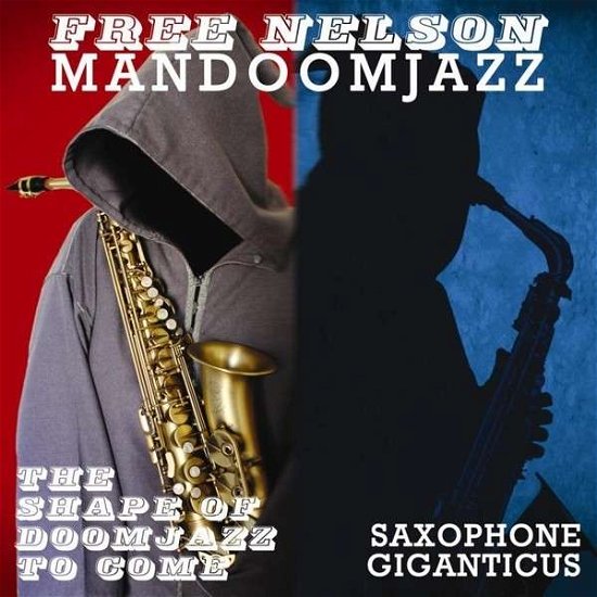 Cover for Free Nelson Mandoomjazz · The Shape Of Doomjazz Tome Come / Saxophone Giganticus (LP) (2014)