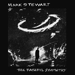 Cover for Mark Stewart · The Fateful Symmetry (CD) (2025)