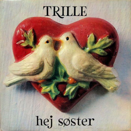 Hej Søster - Trille - Musiikki - STV - 5705490052489 - keskiviikko 15. huhtikuuta 2009