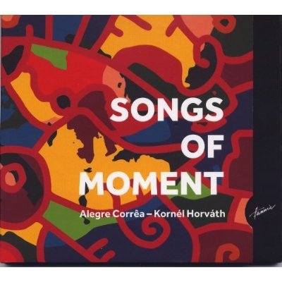 Cover for Alegre,correa &amp; Kornel H · Songs of Moment (CD) (2012)