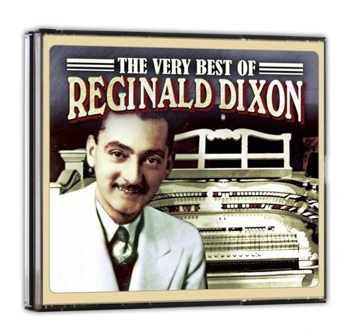 Cover for Reginald Dixon  · The Very Best Of Reginald Dixon (CD)