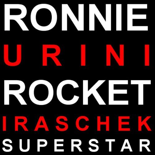 Ronnie Urini Rocket Iraschek Superstar - Ronnie Rocket - Musiikki - MONKEY - 9008798035489 - perjantai 27. toukokuuta 2011