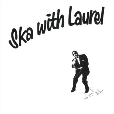 Ska With Laurel - Laurel Aitken - Muziek - BLACK BUTCHER RECORDS - 9700000267489 - 15 november 2019