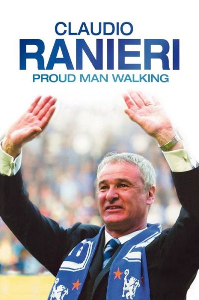 Proud Man Walking - Claudio Ranieri - Books - HarperCollins Publishers - 9780007332489 - June 1, 2009