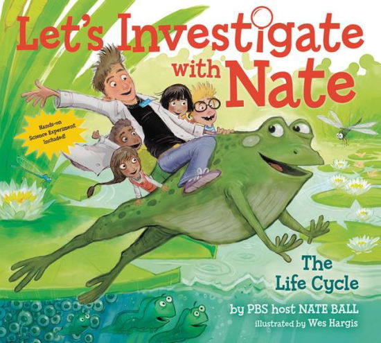 Cover for Nate Ball · Let's Investigate with Nate #4: The Life Cycle - Let's Investigate with Nate (Paperback Book) (2018)