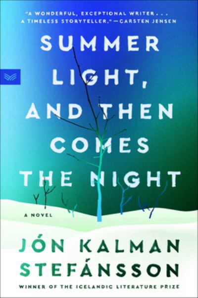 Summer Light, and Then Comes the Night: A Novel - Jon Kalman Stefansson - Libros - HarperCollins - 9780063136489 - 9 de agosto de 2022