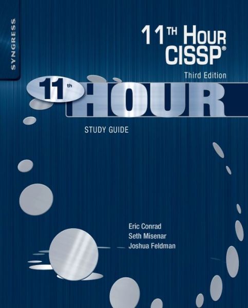 Cover for Feldman, Joshua (Senior Vice President for Security Technology, Radian Group, Wayne, PA, USA) · Eleventh Hour CISSP (R): Study Guide (Paperback Book) (2016)