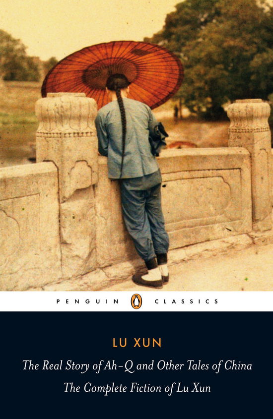 Cover for Lu Xun · The Real Story of Ah-Q and Other Tales of China: The Complete Fiction of Lu Xun (Taschenbuch) (2009)