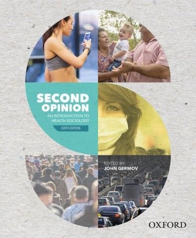 Cover for Germov, John (Pro Vice-Chancellor, Pro Vice-Chancellor, University of Newcastle (Australia)) · Second Opinion: An Introduction to Health Sociology (Paperback Book) [6 Revised edition] (2019)