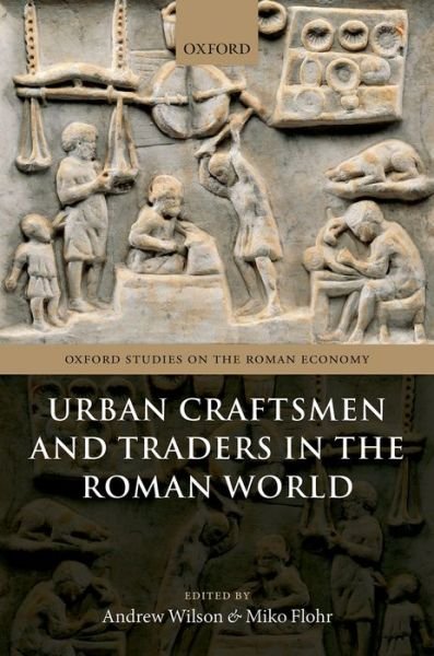 Cover for Andrew Wilson · Urban Craftsmen and Traders in the Roman World - Oxford Studies on the Roman Economy (Hardcover bog) (2016)