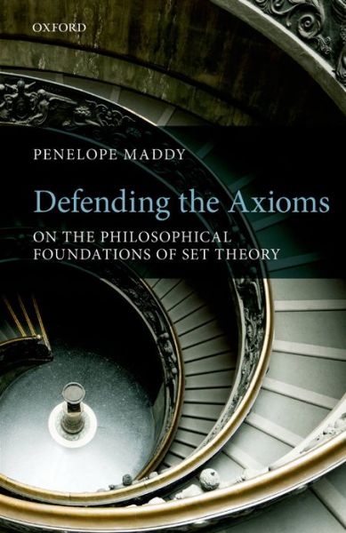 Cover for Maddy, Penelope (University of California, Irvine) · Defending the Axioms: On the Philosophical Foundations of Set Theory (Paperback Book) (2013)