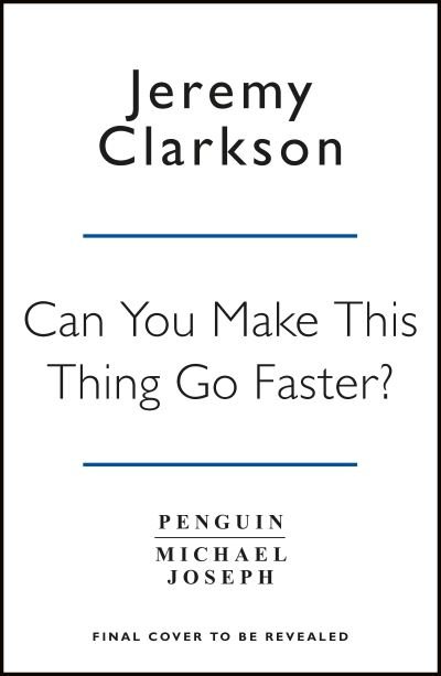 Cover for Jeremy Clarkson · Can You Make This Thing Go Faster? (Paperback Book) (2020)