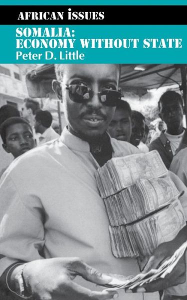 Cover for Peter D. Little · Somalia: Economy Without State (African Issues) (Taschenbuch) (2003)