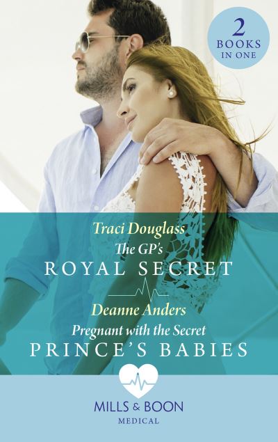 Cover for Traci Douglass · The Gp's Royal Secret / Pregnant With The Secret Prince's Babies: The Gp's Royal Secret / Pregnant with the Secret Prince's Babies (Paperback Book) (2022)