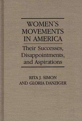 Cover for Gloria Helen Danziger-Signer · Women's Movements in America: Their Successes, Disappointments, and Aspirations (Hardcover Book) (1991)