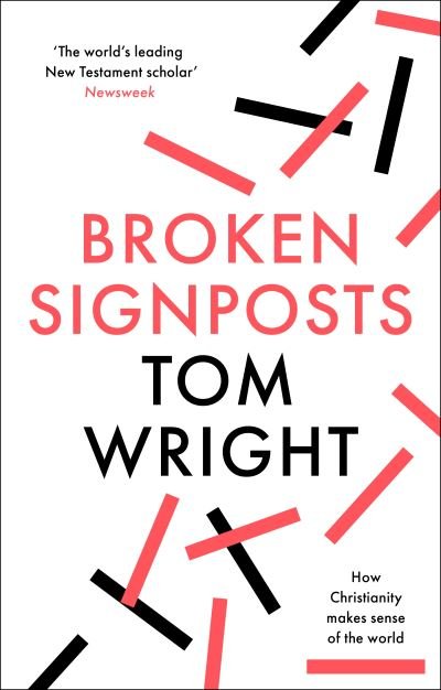 Cover for Tom Wright · Broken Signposts: How Christianity Makes Sense of the World (Taschenbuch) (2025)