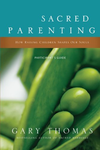 Sacred Parenting Participant's Guide with DVD: How Raising Children Shapes Our Souls - Gary Thomas - Bøger - HarperChristian Resources - 9780310889489 - 4. december 2010