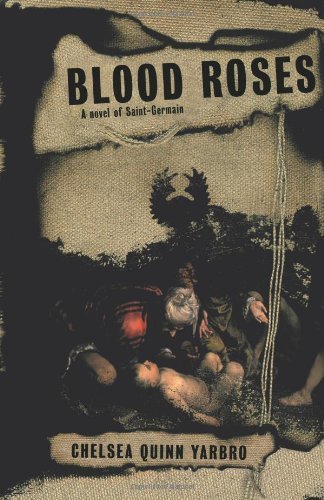Cover for Chelsea Quinn Yarbro · Blood Roses: a Novel of Saint-germain (Paperback Bog) [First edition] (1999)