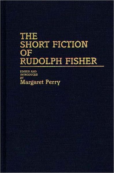 Cover for Rudolph Fisher · The Short Fiction of Rudolph Fisher (Hardcover Book) (1987)