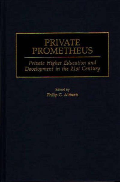 Cover for Philip G. Altbach · Private Prometheus: Private Higher Education and Development in the 21st Century (Innbunden bok) (1999)